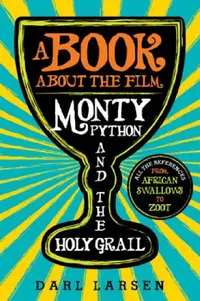 Buy Book about the Film Monty Python and the Holy Grail (English, Darl Larsen) — BookShops.in