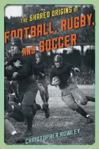 Buy Shared Origins of Football, Rugby, and Soccer (English, Christopher Rowley) — BookShops.in