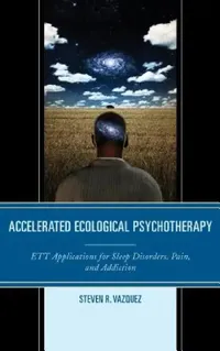 Buy Accelerated Ecological Psychotherapy (English, Steven R. Vazquez) — BookShops.in