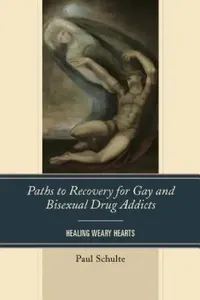 Buy Paths to Recovery for Gay and Bisexual Drug Addicts (English, Paul Schulte) — BookShops.in