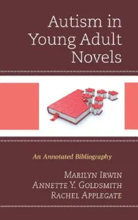 Buy Autism in Young Adult Novels (English, Marilyn Irwin | Annette Y. Goldsmith | Rachel Applegate) — BookShops.in