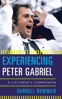 Buy Experiencing Peter Gabriel (English, Durrell Bowman) — BookShops.in