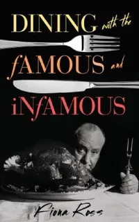 Buy Dining with the Famous and Infamous (English, Fiona Ross) — BookShops.in