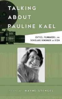 Buy Talking about Pauline Kael (English, Wayne Stengel) — BookShops.in