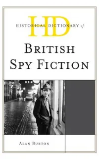 Buy Historical Dictionary of British Spy Fiction (English, Alan Burton) — BookShops.in