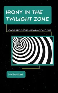 Buy Irony in The Twilight Zone (English, David Melbye) — BookShops.in