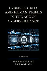 Buy Cybersecurity and Human Rights in the Age of Cyberveillance (English, Joanna Kulesza | Roy Balleste) — BookShops.in