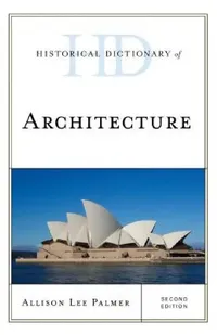 Buy Historical Dictionary of Architecture (English, Allison Lee Palmer) — BookShops.in