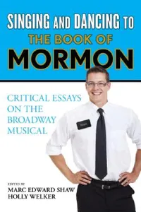 Buy Singing and Dancing to The Book of Mormon (English, Marc Edward Shaw | Holly Welker) — BookShops.in