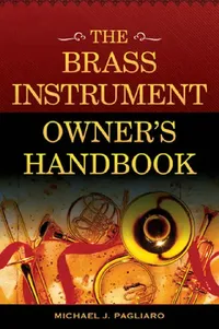Buy Brass Instrument Owner's Handbook (English, Michael J. Pagliaro) — BookShops.in