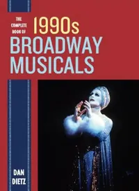 Buy Complete Book of 1990s Broadway Musicals (English, Dan Dietz) — BookShops.in