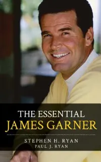 Buy Essential James Garner (English, Stephen H. Ryan | Paul J. Ryan) — BookShops.in