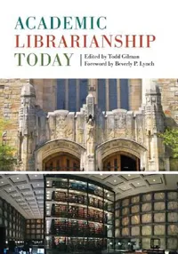Buy Academic Librarianship Today (English, Todd Gilman | Beverly P. Lynch) — BookShops.in