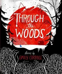 Buy Through the Woods (English, Emily Carroll) — BookShops.in