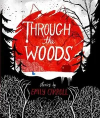 Buy Through the Woods (English, Emily Carroll) — BookShops.in