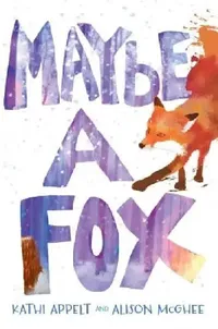 Buy Maybe a Fox (English, Kathi Appelt) — BookShops.in