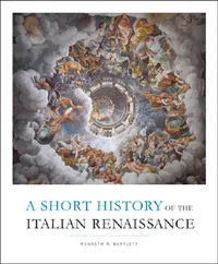 Buy Short History of the Italian Renaissance (English, Kenneth R. Bartlett) — BookShops.in
