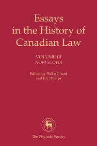 Buy Essays in the History of Canadian Law: Nova Scotia: III by Philip Girard and Jim Phillips | Univ of Toronto Press | Hardcover | 3rd Edition | Canadian Legal History Book — BookShops.in
