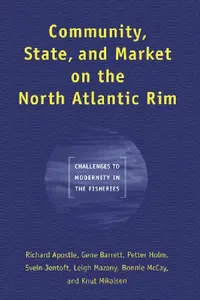 Buy Community, State, and Market on the North Atlantic Rim (English, Richard Apostle | Gene Barrett | Petter Holm) — BookShops.in
