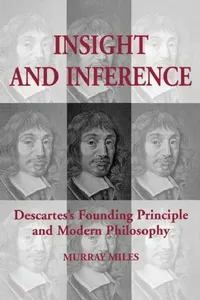 Buy Insight and Inference: Descartes's Founding Principle and Modern Philosophy by Murray Miles | University of Toronto Press | English | Paperback | 584 Pages | Toronto Studies in Philosophy — BookShops.in