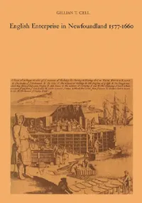 Buy English Enterprise in Newfoundland 1577-1660 (English, Gillian Cell) — BookShops.in