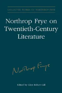 Buy Northrop Frye on Twentieth-Century Literature (English, Glen Robert Gill) — BookShops.in