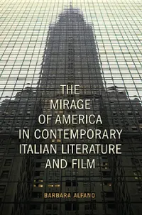 Buy The Mirage of America in Contemporary Italian Literature and Film (English, Barbara Alfano) — BookShops.in
