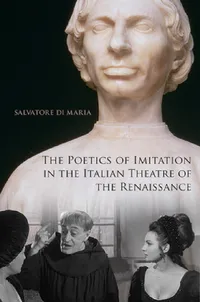 Buy The Poetics of Imitation in the Italian Theatre of the Renaissance by Salvatore Di Maria | Univ of Toronto Pr | Hardcover | 9781442647121 — BookShops.in