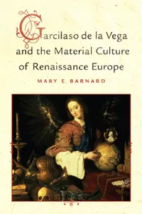 Buy Garcilaso de la Vega and the Material Culture of Renaissance Europe (English, Mary E. Barnard) — BookShops.in