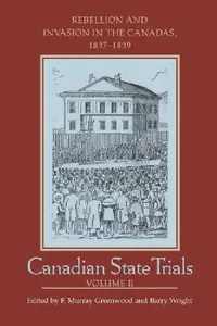 Buy Canadian State Trials, Volume II (English, F. Murray Greenwood | Barry Wright) — BookShops.in
