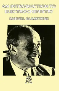 Buy An Introduction to Electrochemistry (English, Samuel Glasstone) — BookShops.in