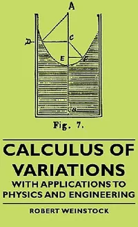 Buy Calculus of Variations - With Applications to Physics and Engineering (English, Robert Weinstock) — BookShops.in