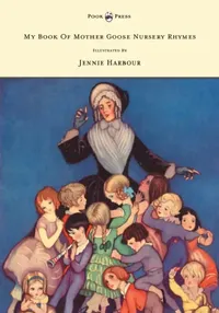 Buy My Book of Mother Goose Nursery Rhymes - Illustrated by Jennie Harbour (English, Edric Vredenburg | Jennie Harbour) — BookShops.in