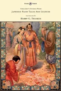 Buy Children's Stories from Japanese Fairy Tales & Legends - Illustrated by Harry G. Theaker (English, N. Kato | Harry G. Theaker) — BookShops.in