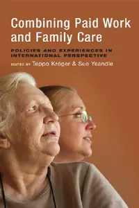 Buy Combining Paid Work and Family Care (English, Teppo Kröger | Sue Yeandle) — BookShops.in