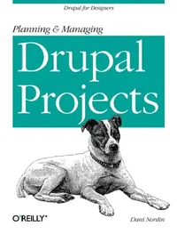 Buy Planning and Managing Drupal Projects by Dani Nordin | O'Reilly Media | English | Paperback | 9781449305482 — BookShops.in