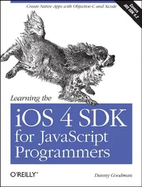 Buy Learning the IOS 4 SDK for JavaScript Programmers (English, Danny Goodman) — BookShops.in
