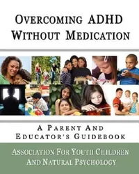 Buy Overcoming ADHD Without Medication (English, Association For Yout Natural Psychology) — BookShops.in