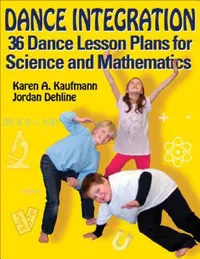 Buy Dance Integration: 36 Dance Lesson Plans for Science and Mathematics by Karen A. Kaufmann | Jordan Dehline | Human Kinetics | Paperback | English | Illustrated Edition — BookShops.in