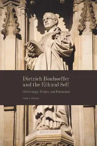 Buy Dietrich Bonhoeffer and the Ethical Self (English, Clark J. Elliston) — BookShops.in