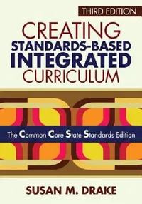 Buy Creating Standards-Based Integrated Curriculum (English, Susan M. Drake) — BookShops.in