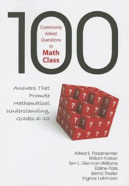 100 Commonly Asked Questions in Math Class (English, Alfred S. Posamentier | William Farber | Terri L. Germain-Williams)