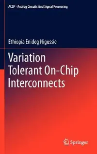 Buy Variation Tolerant On-Chip Interconnects (English, Ethiopia Enideg Nigussie) — BookShops.in
