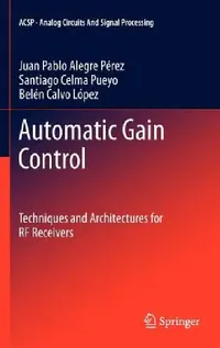Buy Automatic Gain Control (English, Juan Pablo Alegre Pérez | Santiago Celma Pueyo | Belén Calvo López) — BookShops.in