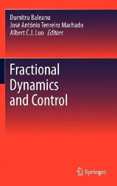 Fractional Dynamics and Control (English, Dumitru Baleanu | José António Tenreiro Machado | Albert C. J. Luo)
