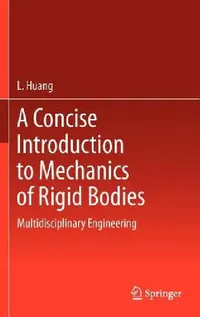 Buy A Concise Introduction to Mechanics of Rigid Bodies (English, L. Huang) — BookShops.in