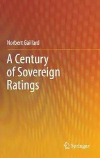 Buy A Century of Sovereign Ratings (English, Norbert Gaillard) — BookShops.in
