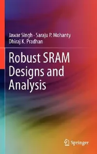Buy Robust Sram Designs and Analysis (English, Jawar Singh | Saraju P. Mohanty | Dhiraj K. Pradhan) — BookShops.in