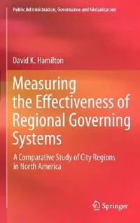 Buy Measuring the Effectiveness of Regional Governing Systems (English, David K. Hamilton) — BookShops.in