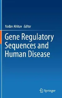 Buy Gene Regulatory Sequences and Human Disease (English, Nadav Ahituv) — BookShops.in